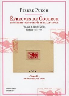 Épreuves de couleur des timbres-poste gravés en taille-douce. France et territoires, période 1928-1959, Tome III DOM-TOM, Afrique, Asie, Europe