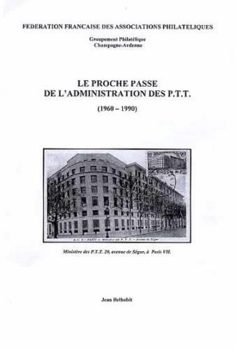 Le proche passé de l'Administration des PTT (1960-1990)