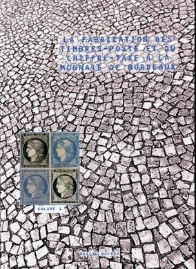 La fabrication des timbres-poste et du chiffre-taxe à la Monnaie de Bordeaux