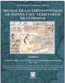 Manual de las Tarifas Postales de España y sus territorios de Ultramar. Tomo I, correspondencia entre los territorios españoles (1716-1849)