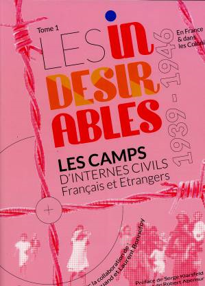 Les indésirables – Les camps d’internés civils français et étrangers 1939-1946