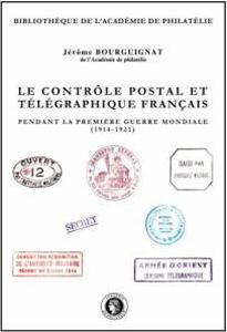 Le contrôle postal et télégraphique français pendant la Première Guerre mondiale (1914-1921)