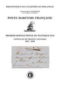 Poste maritime française. Premier service postal du Pacifique Sud, le consulat de France à Panama. 1843-1848