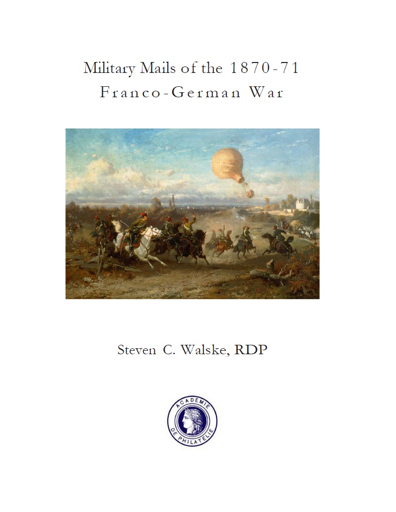 Military Mails of the 1870-71 Franco-German War par Steven C. Walske, RDP